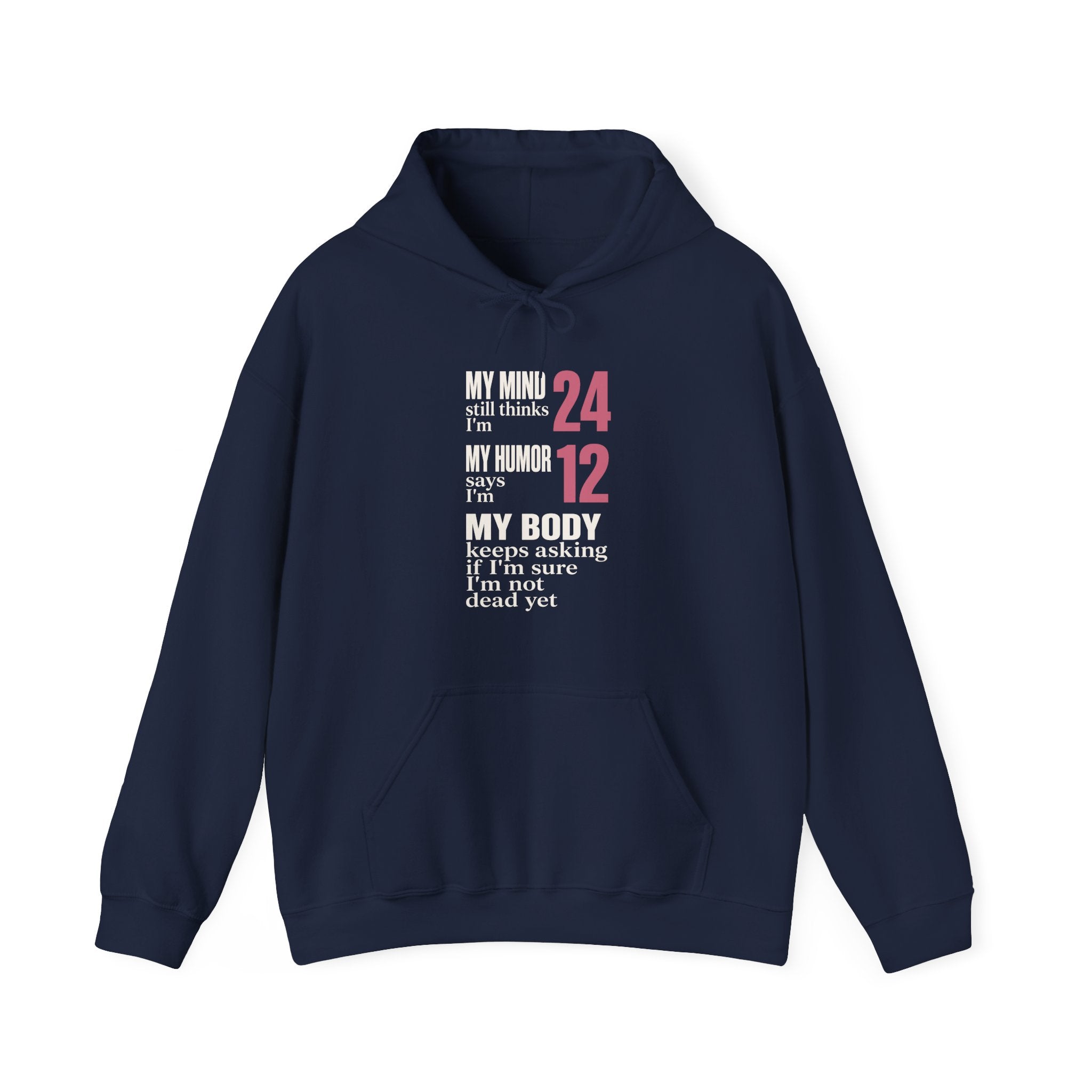 My Mind Says 24, My Humor Says 12 Hoodie