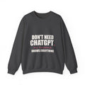 Don't Need ChatGPT — My Husband Knows Everything Sweatshirt