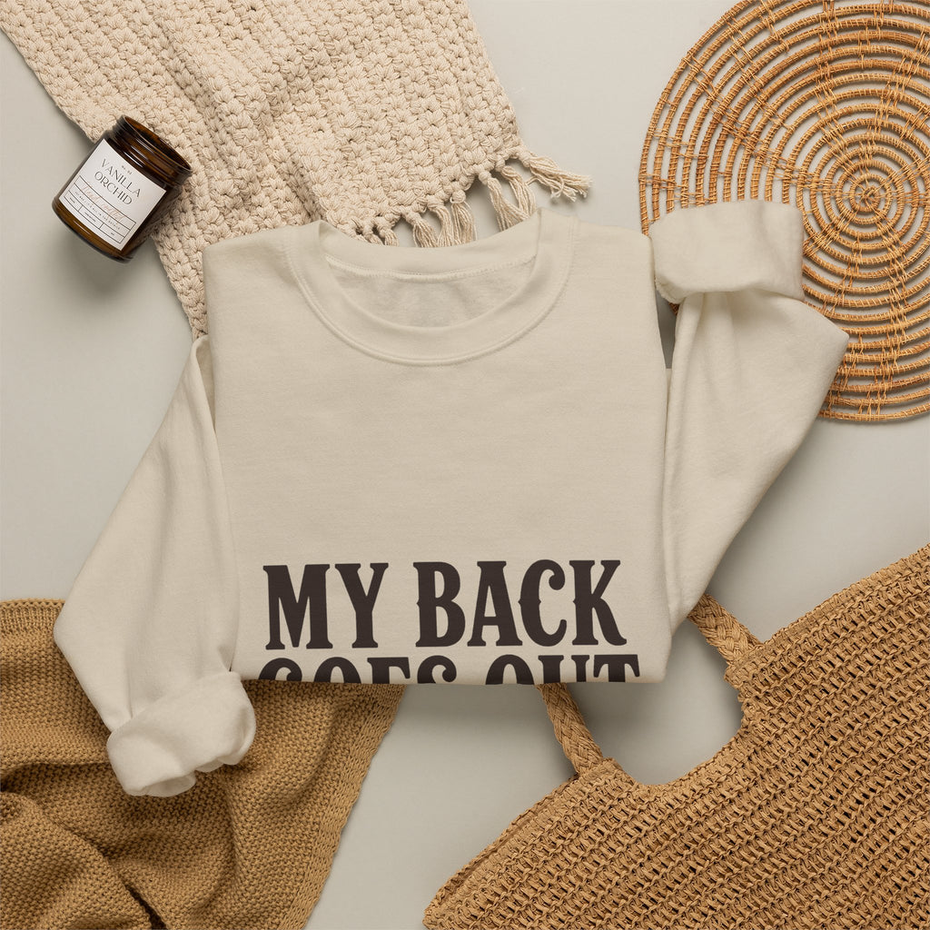 My Back Goes Out More Than I Do Sweatshirt