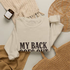 My Back Goes Out More Than I Do Sweatshirt
