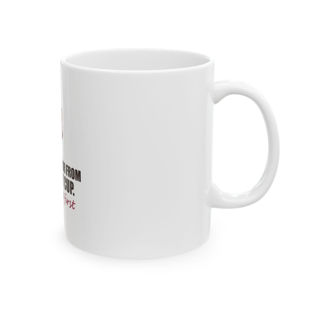 Fill Mine First — Mug, White