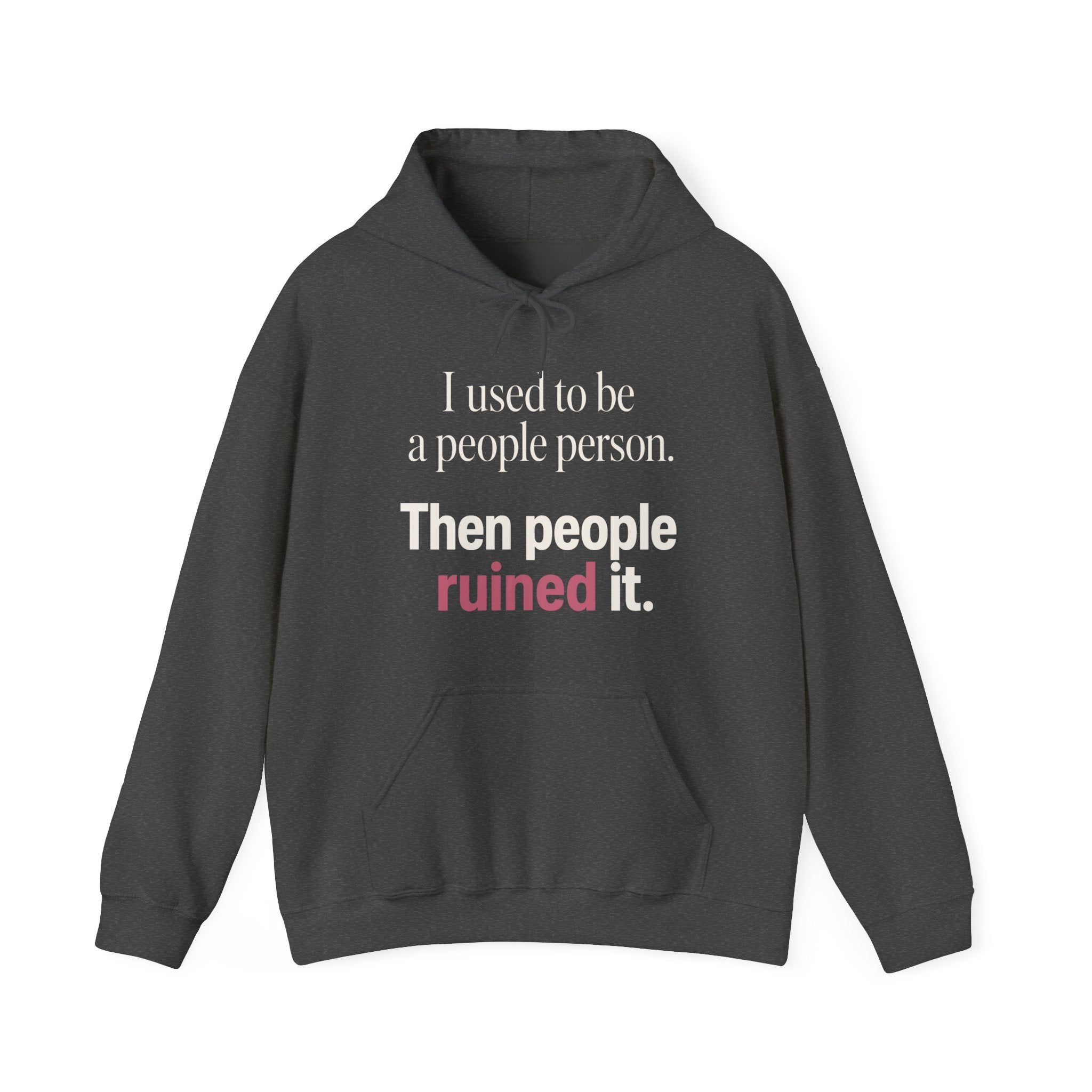 I Used to Be a People Person Hoodie