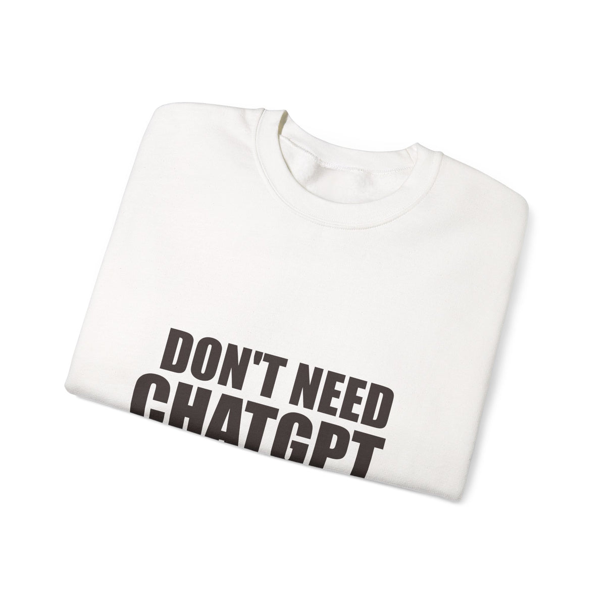 Don't Need ChatGPT — My Husband Knows Everything Sweatshirt
