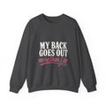 My Back Goes Out More Than I Do Sweatshirt