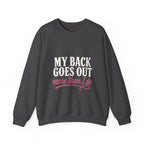 My Back Goes Out More Than I Do Sweatshirt