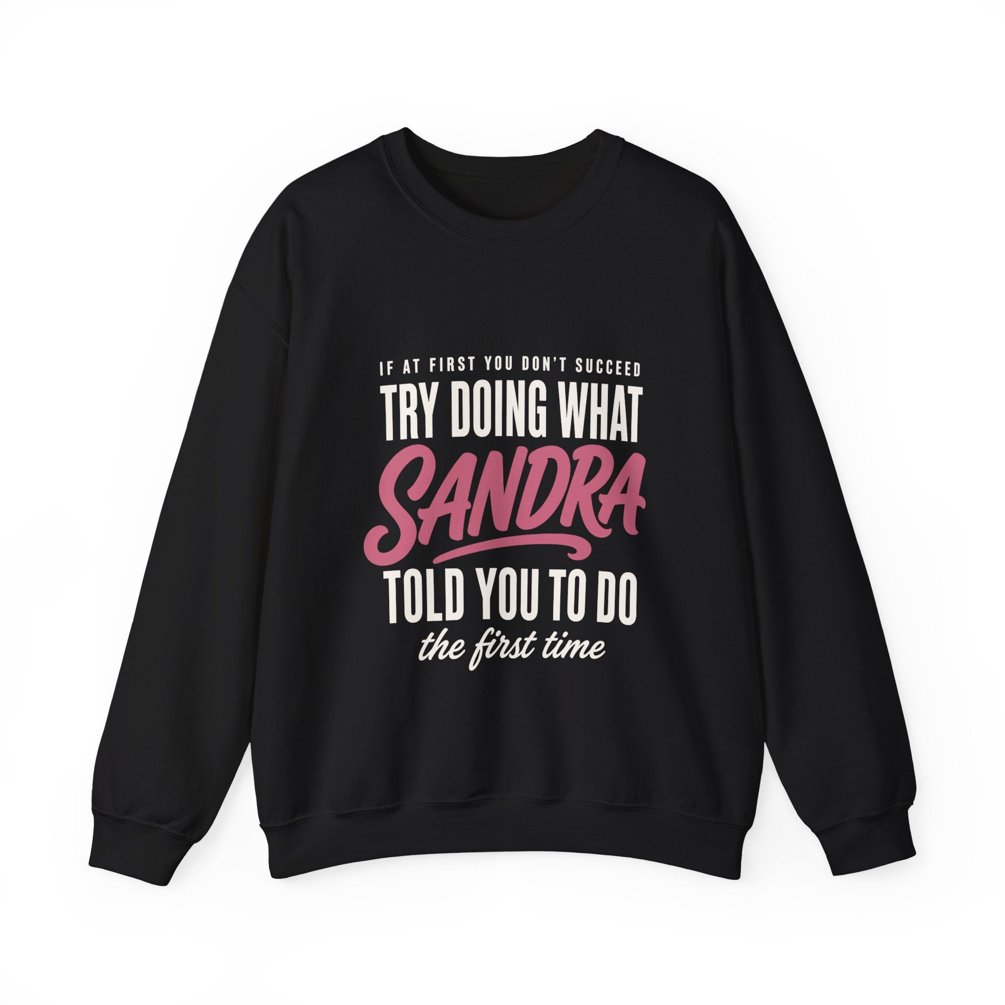 Try Doing What They Told You — Personalized Name Sweatshirt