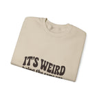 It's Weird Being the Same Age as Old People Sweatshirt