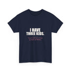 I Have Three Kids — My Husband Counts as Two Tee