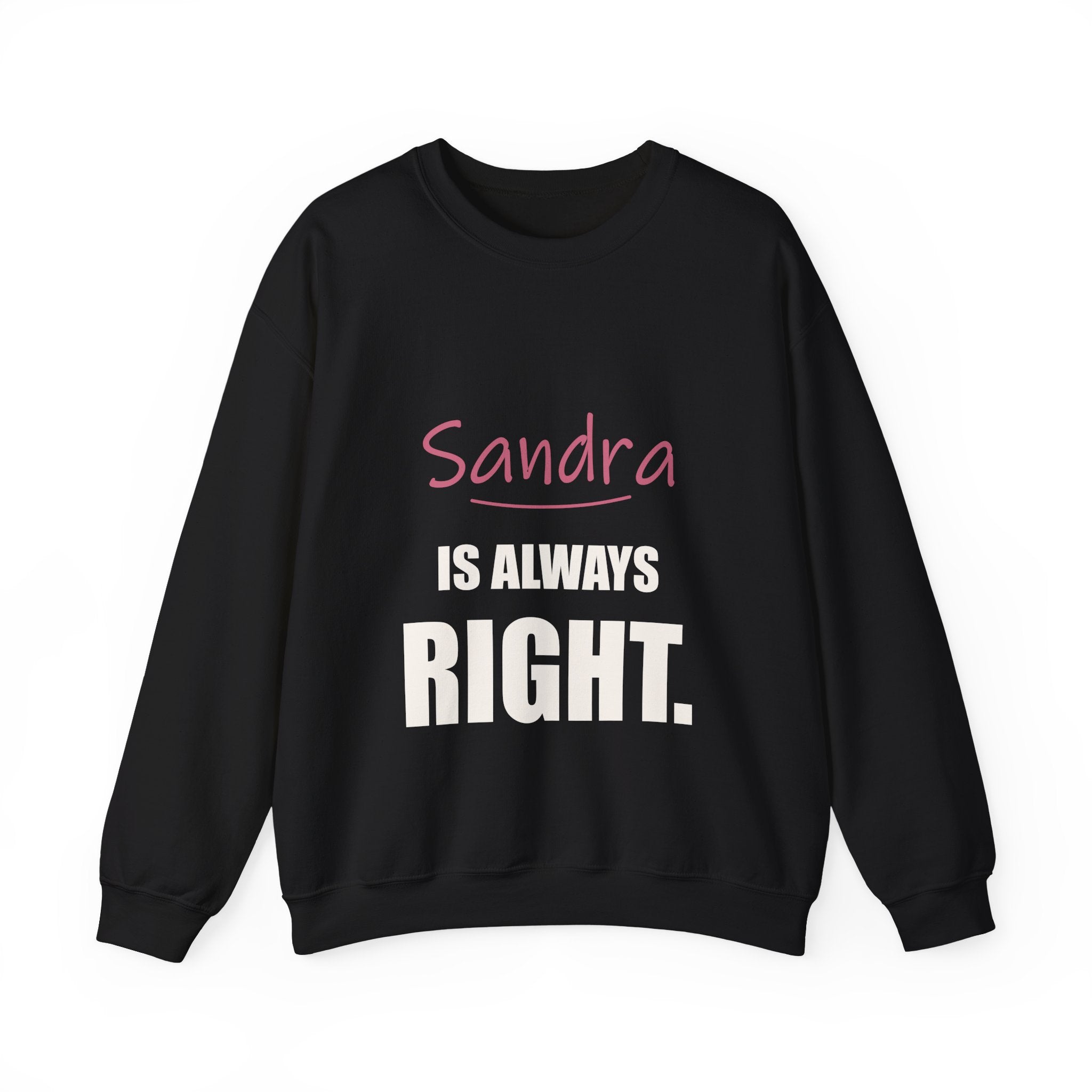 Always Right — Personalized Name Sweatshirt
