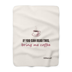 Bring Me Coffee — Sherpa Blanket