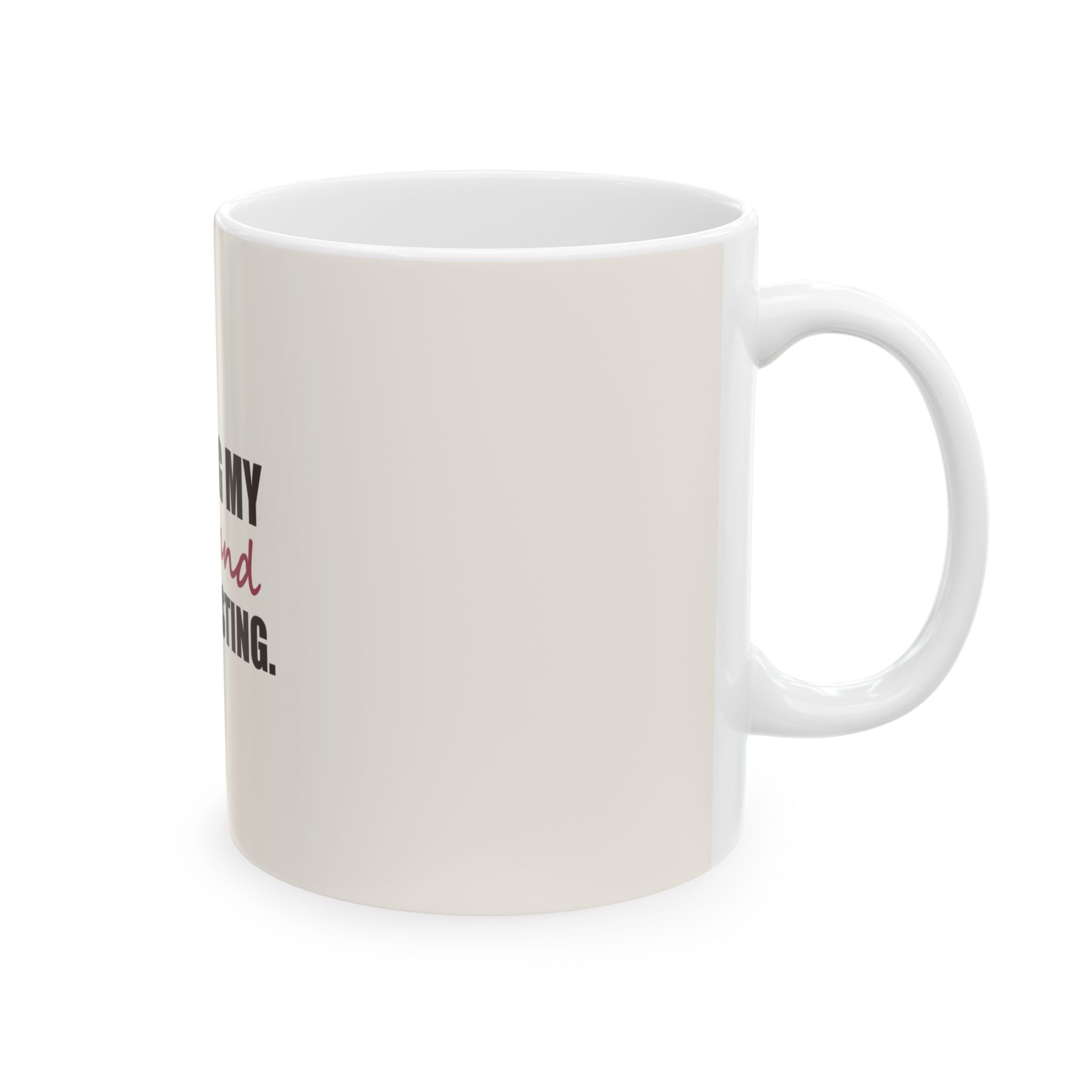 Raising My Husband Is Exhausting — Mug