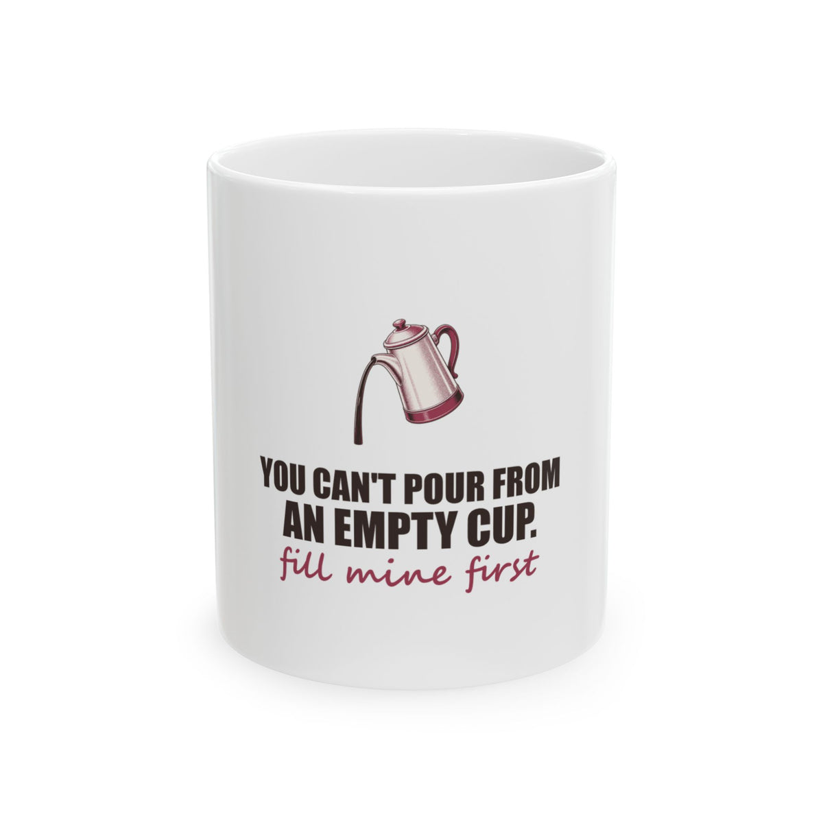 Fill Mine First — Mug, White