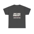 Don't Need ChatGPT — My Husband Knows Everything Tee