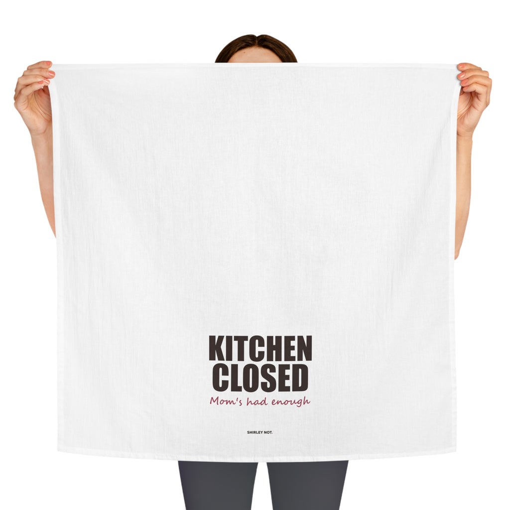Kitchen Closed — Tea Towel