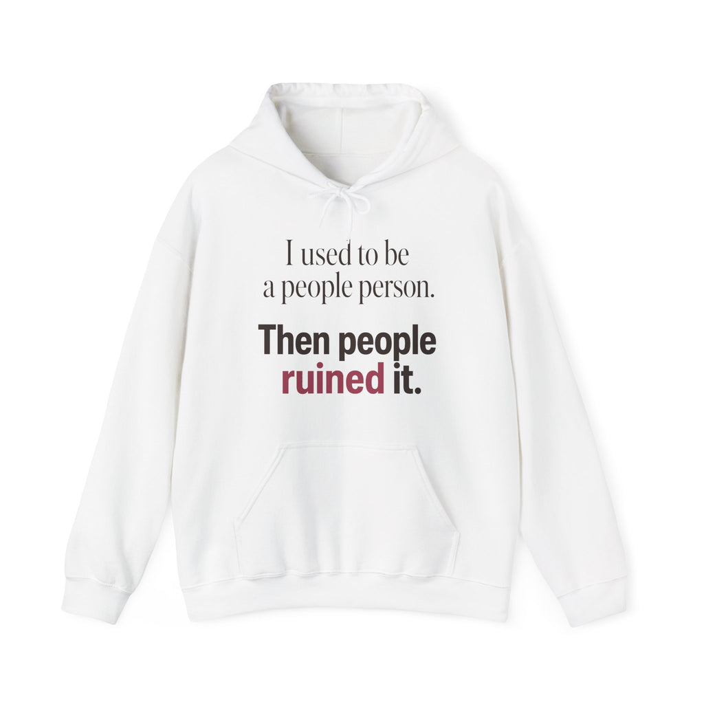 I Used to Be a People Person Hoodie