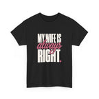My Wife Is Always Right Tee