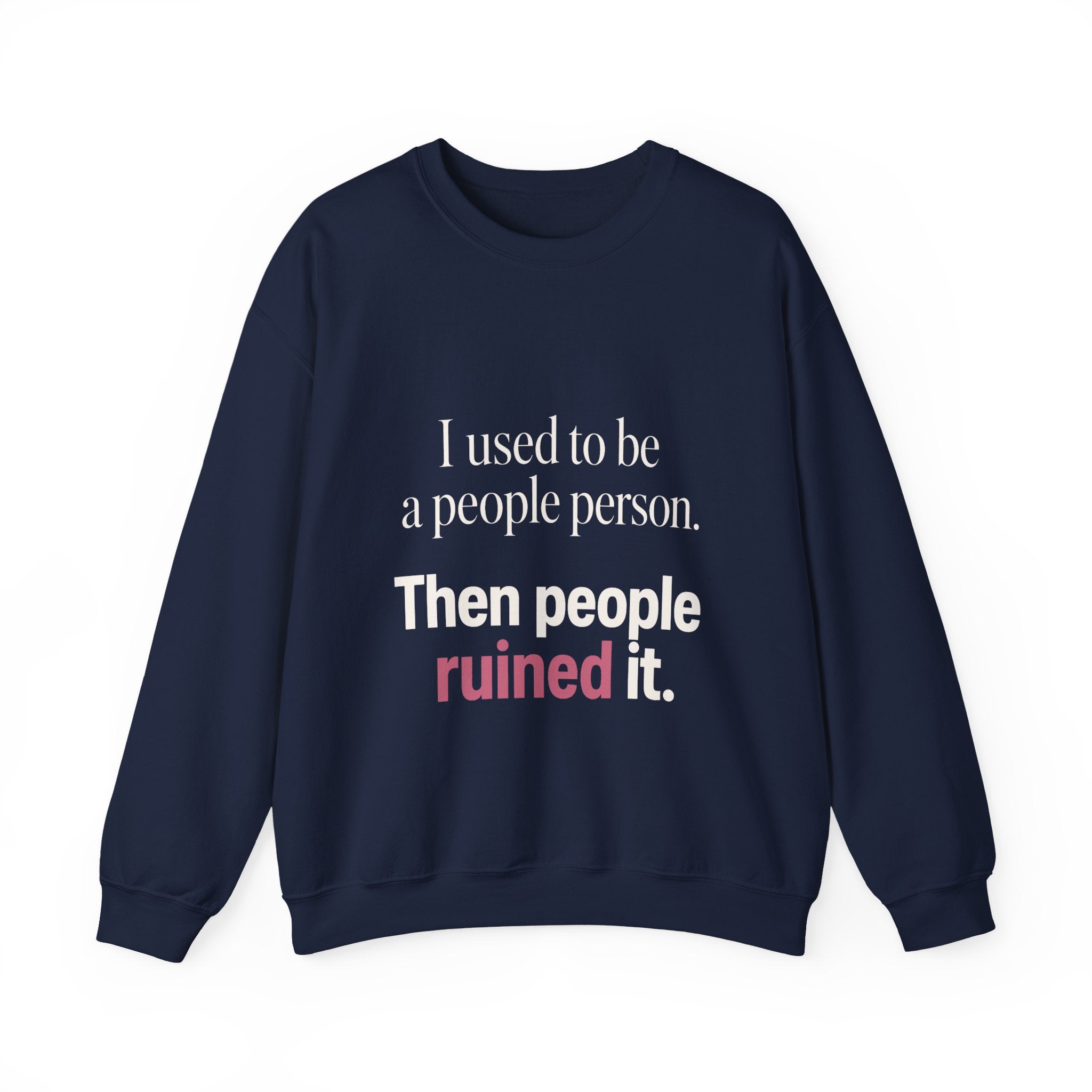 I Used to Be a People Person Sweatshirt