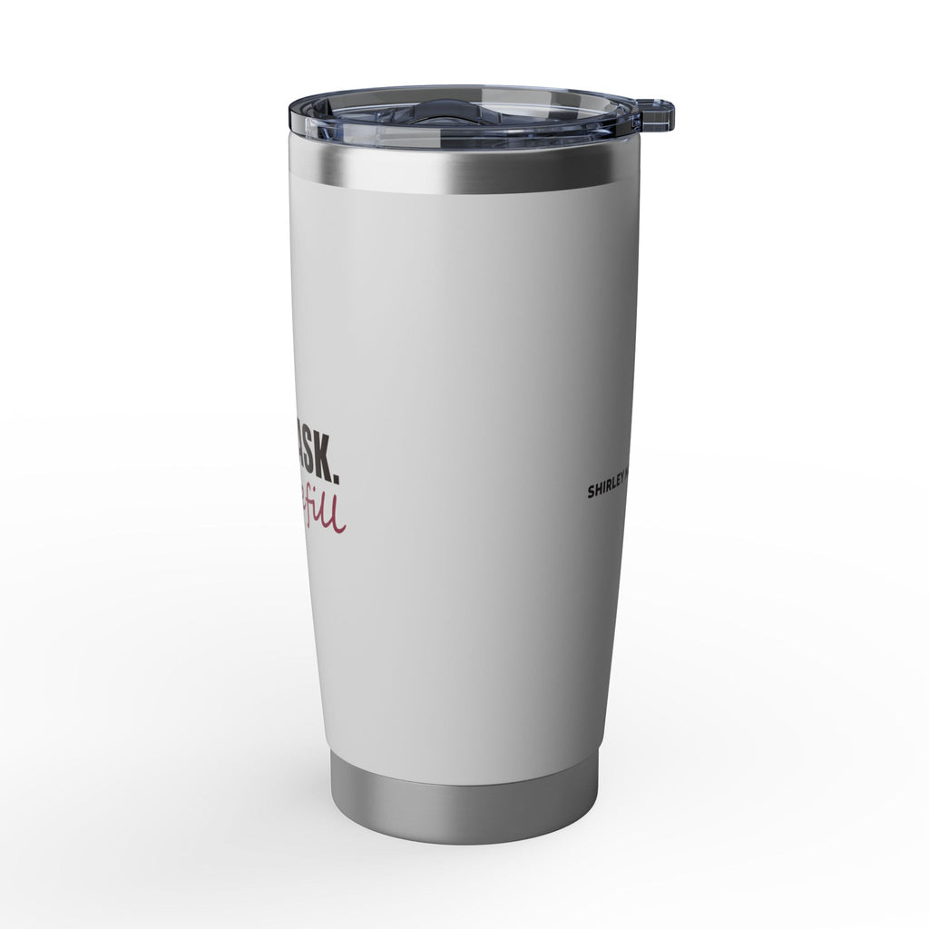 Don't Ask, Just Refill — 20oz Tumbler, White