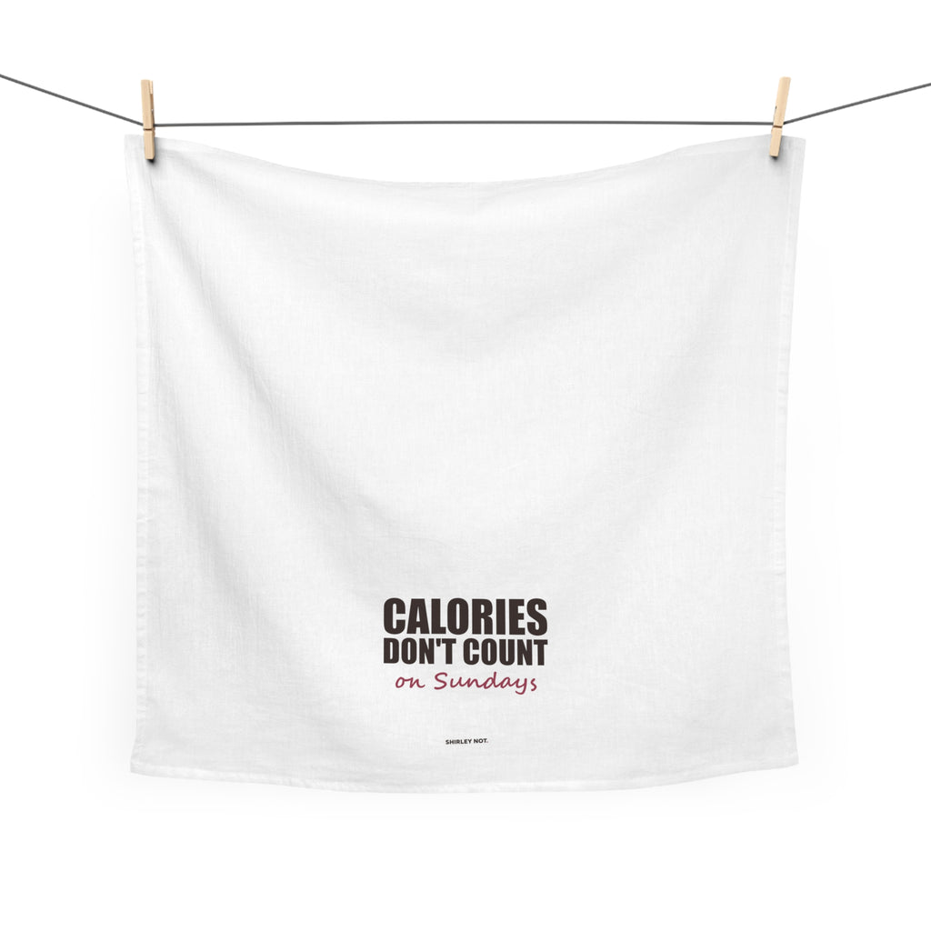 Calories Don't Count on Sundays — Tea Towel