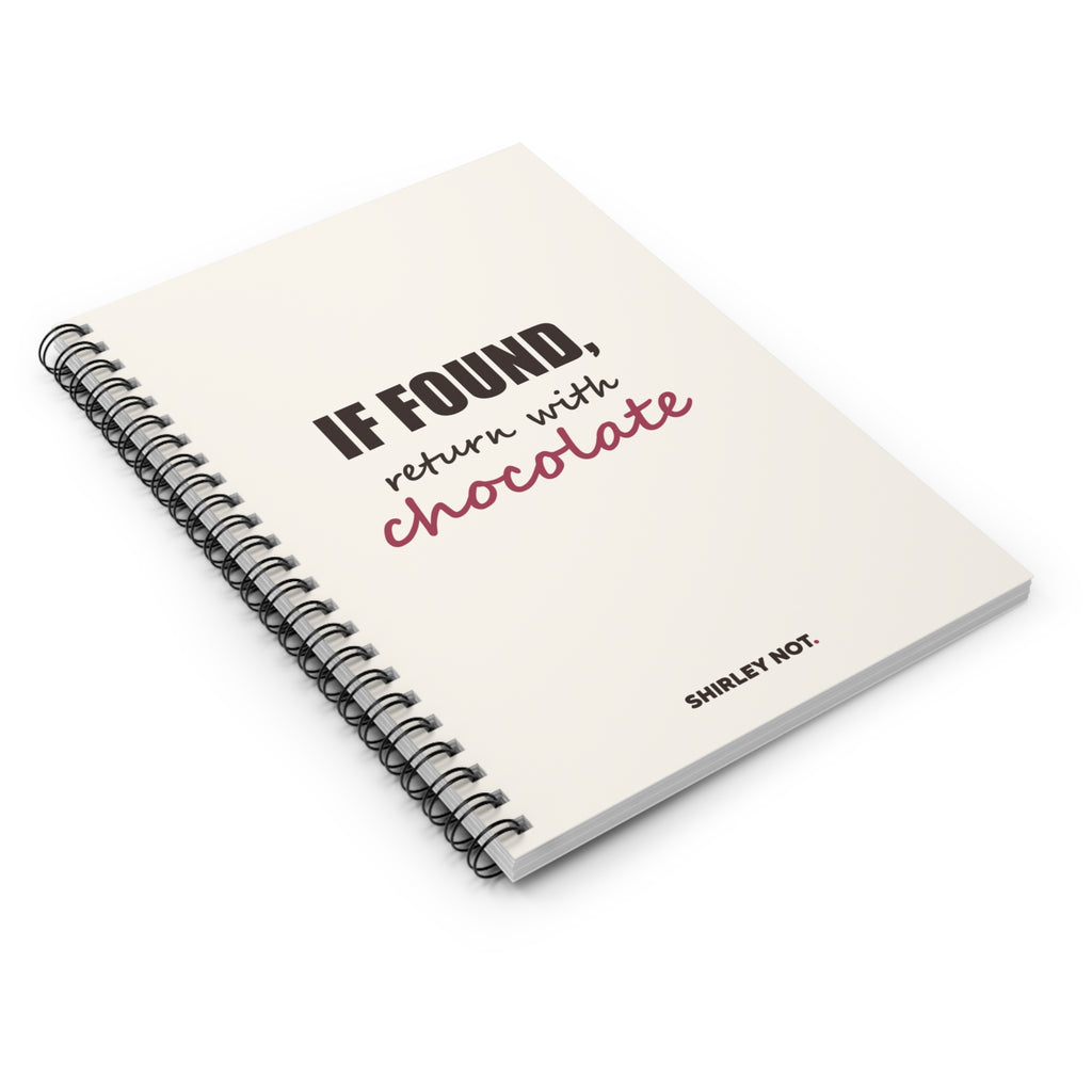 If Found, Return With Chocolate — Spiral Notebook