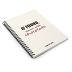 If Found, Return With Chocolate — Spiral Notebook