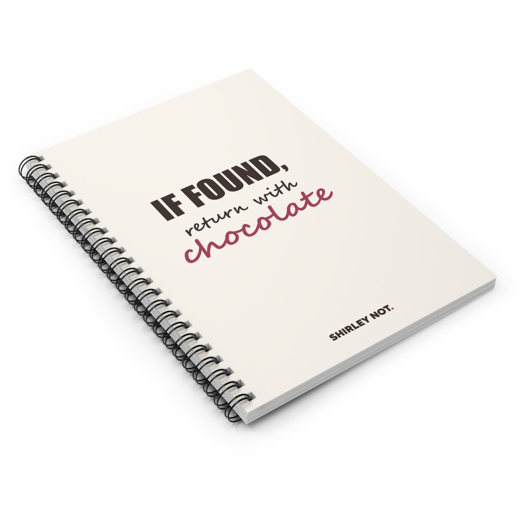 If Found, Return With Chocolate — Spiral Notebook