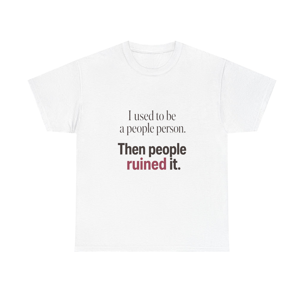 I Used to Be a People Person Tee
