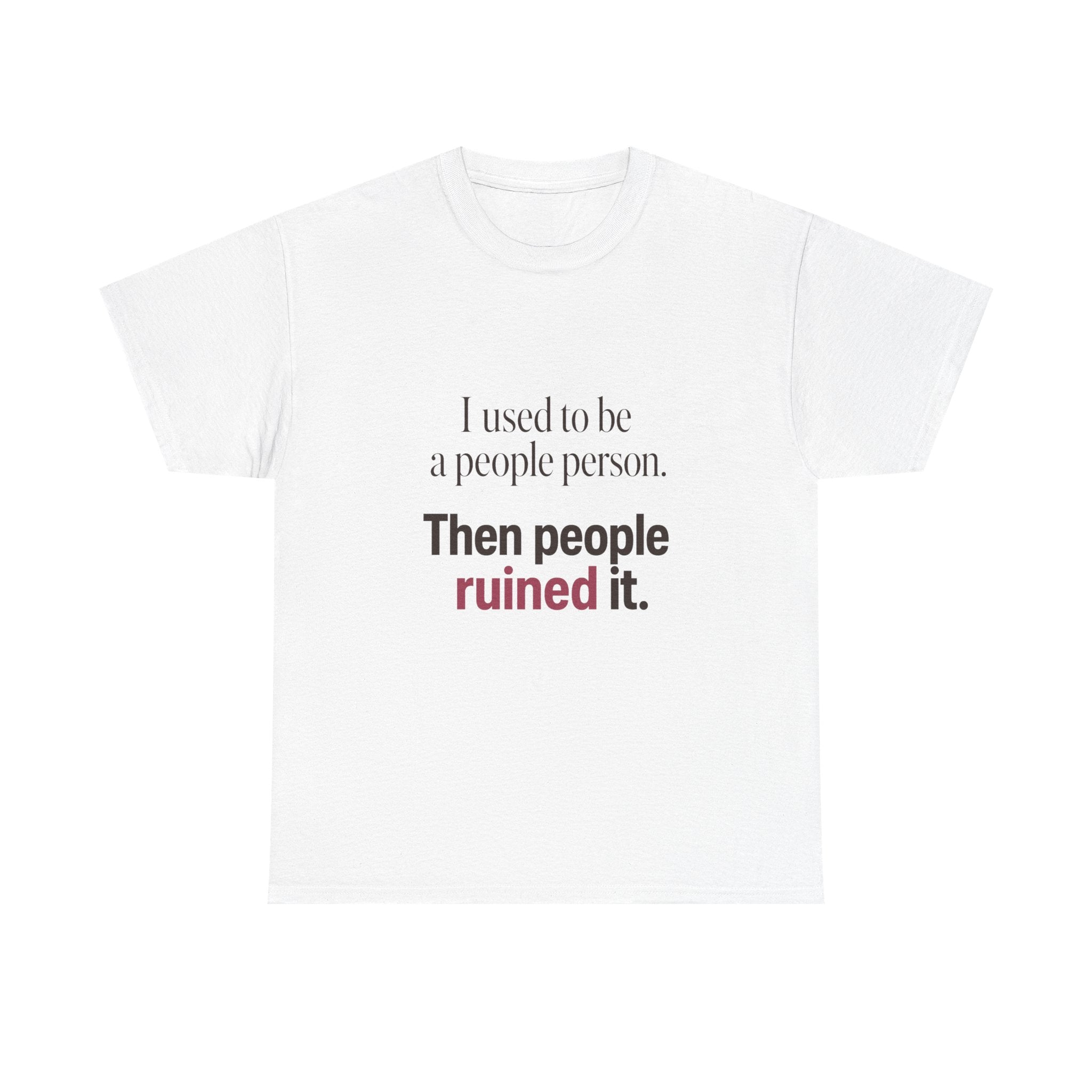 I Used to Be a People Person Tee