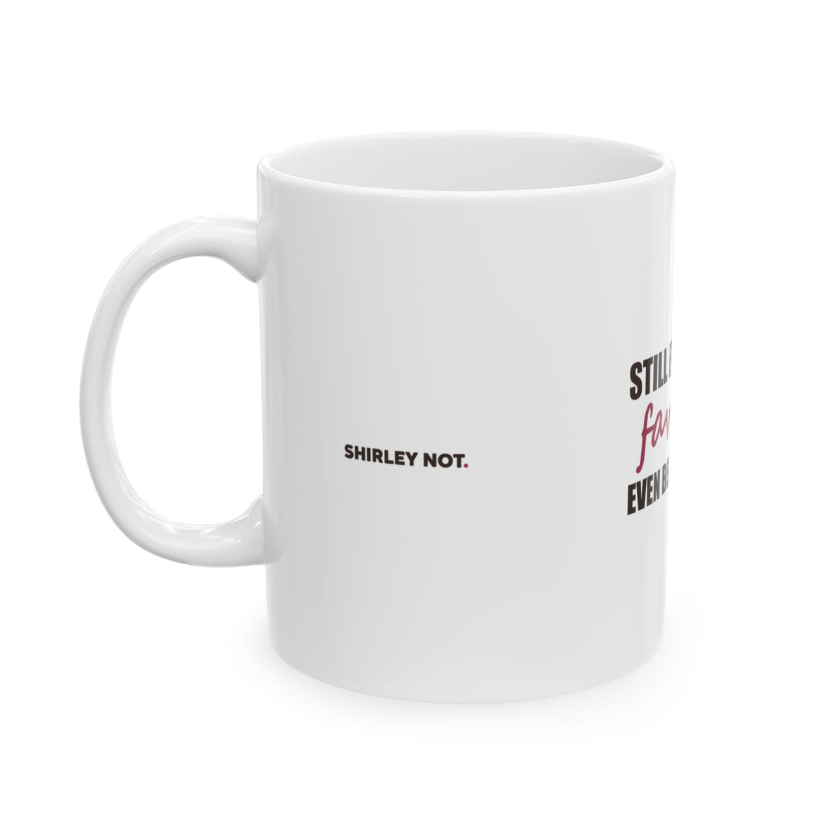 Still Everyone's Favorite — Mug, White