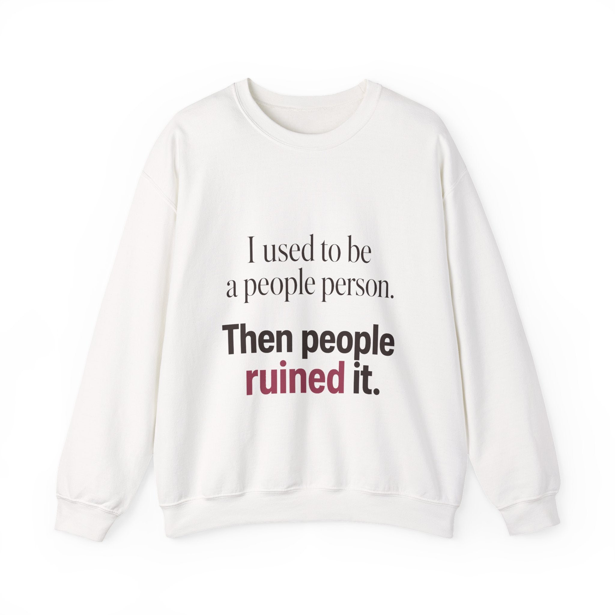 I Used to Be a People Person Sweatshirt