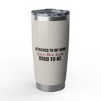 Attached to My Hand — 20oz Tumbler