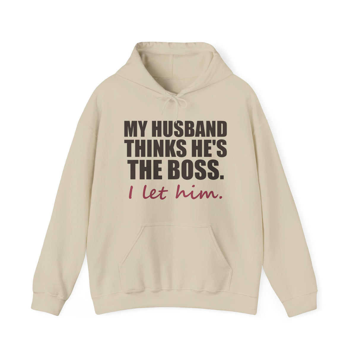 My Husband Thinks He's the Boss Hoodie