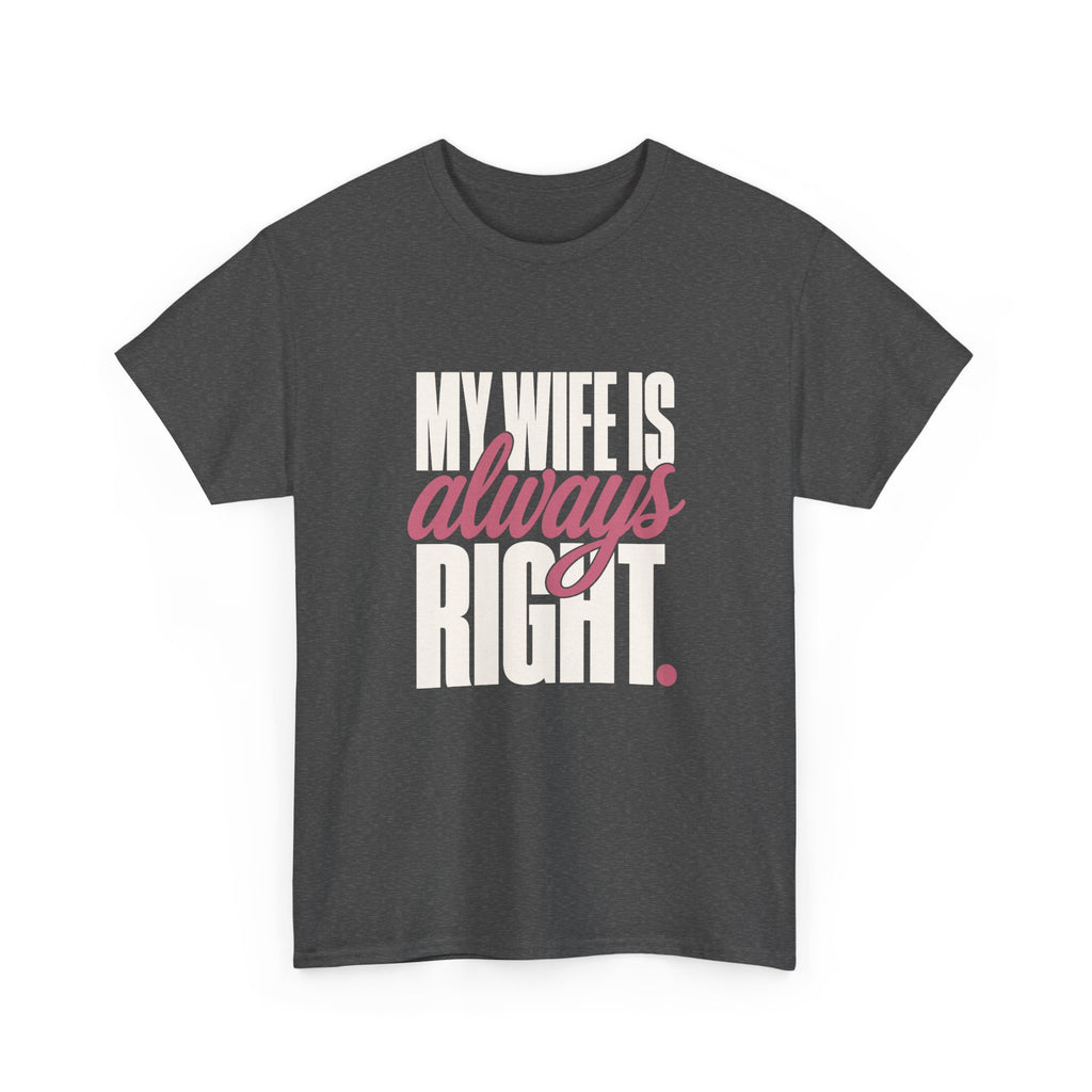 My Wife Is Always Right Tee