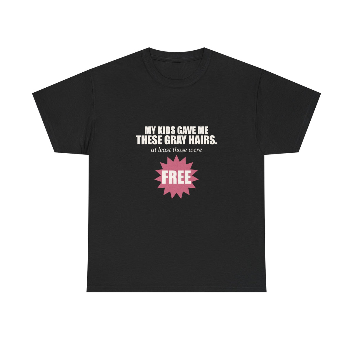My Kids Gave Me These Gray Hairs Tee