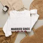 Married Since [Year] — Personalized Anniversary Sweatshirt