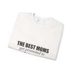 The Best Moms Get Promoted — Personalized Grandma Name Sweatshirt