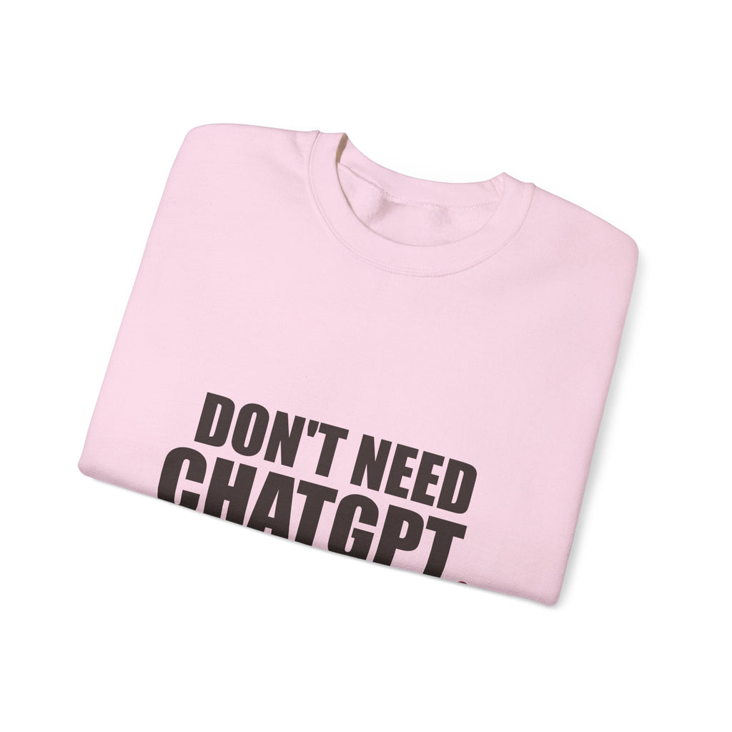 Don't Need ChatGPT — My Wife Knows Everything Sweatshirt