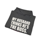 My Husband Thinks He's the Boss Hoodie