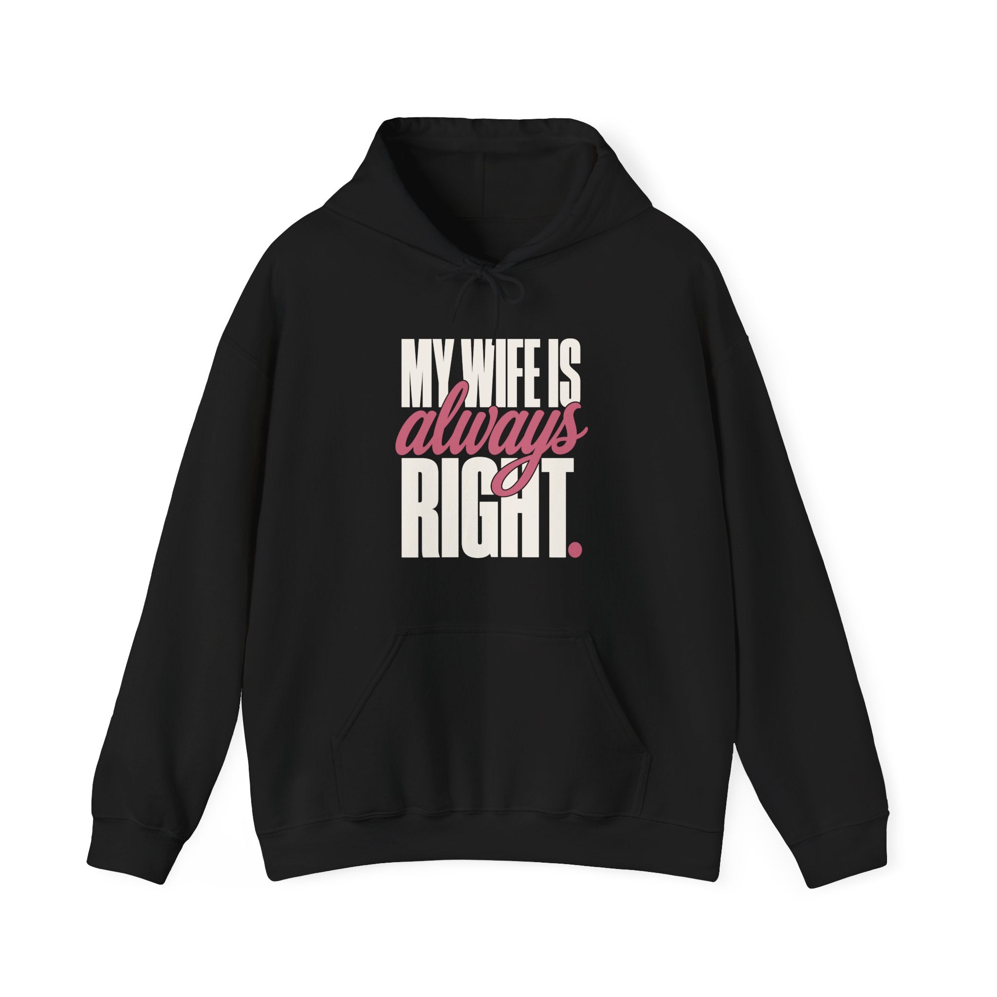 My Wife Is Always Right Hoodie