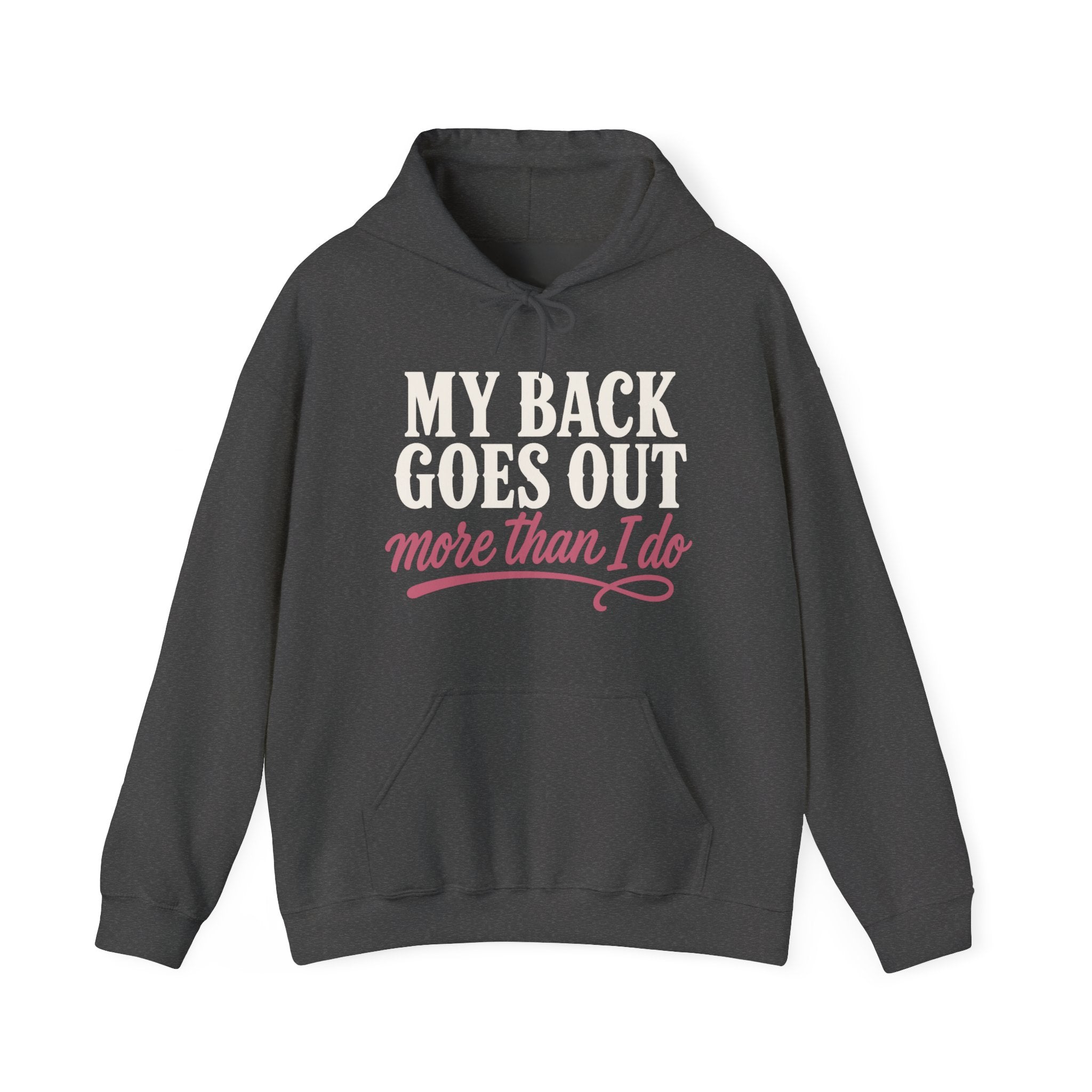 My Back Goes Out More Than I Do Hoodie