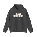 I Have Three Kids — My Husband Counts as Two Hoodie