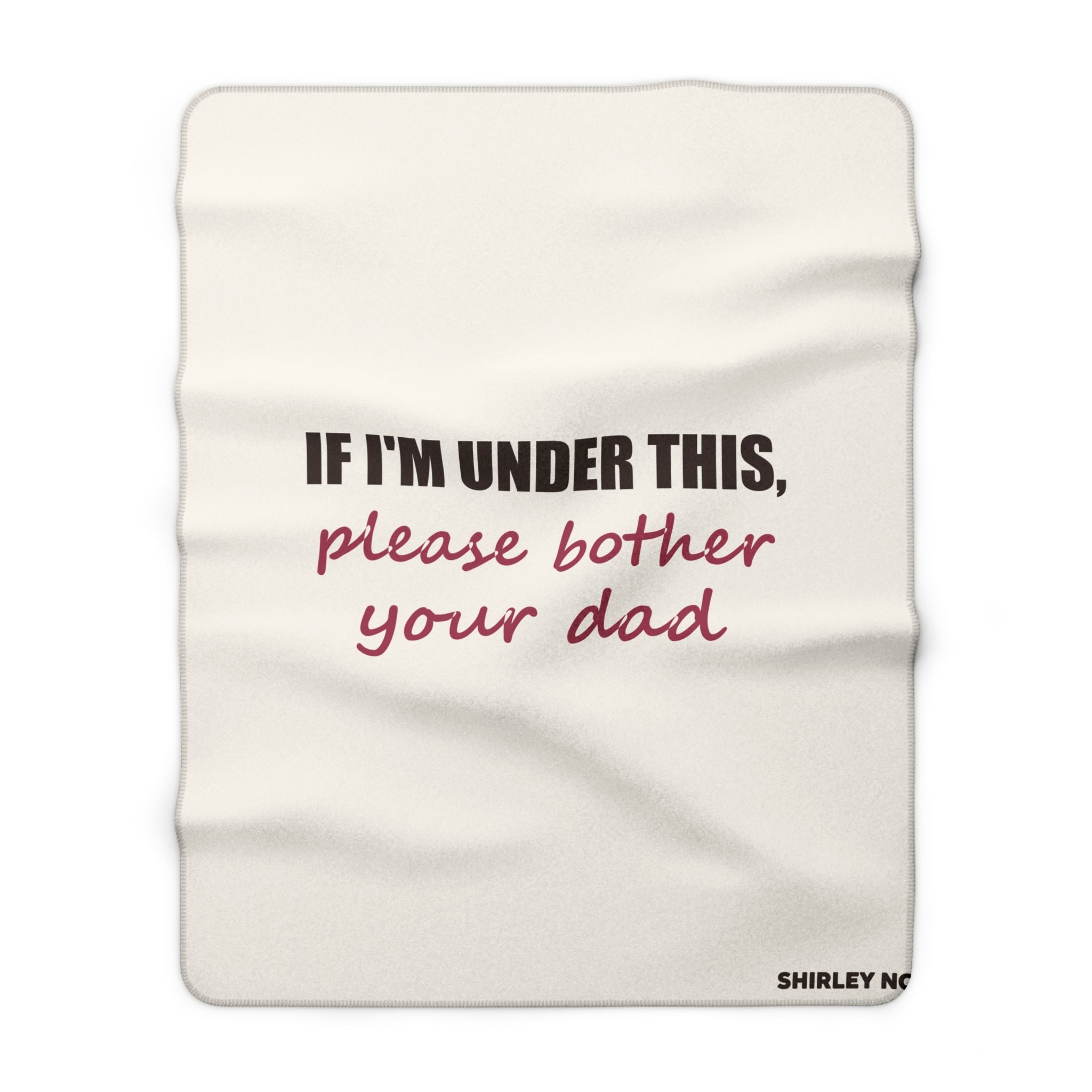 Please Bother Your Dad — Sherpa Blanket