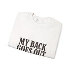 My Back Goes Out More Than I Do Sweatshirt
