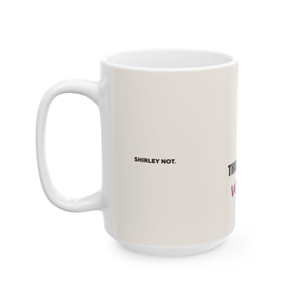 This Might Be Wine — Mug
