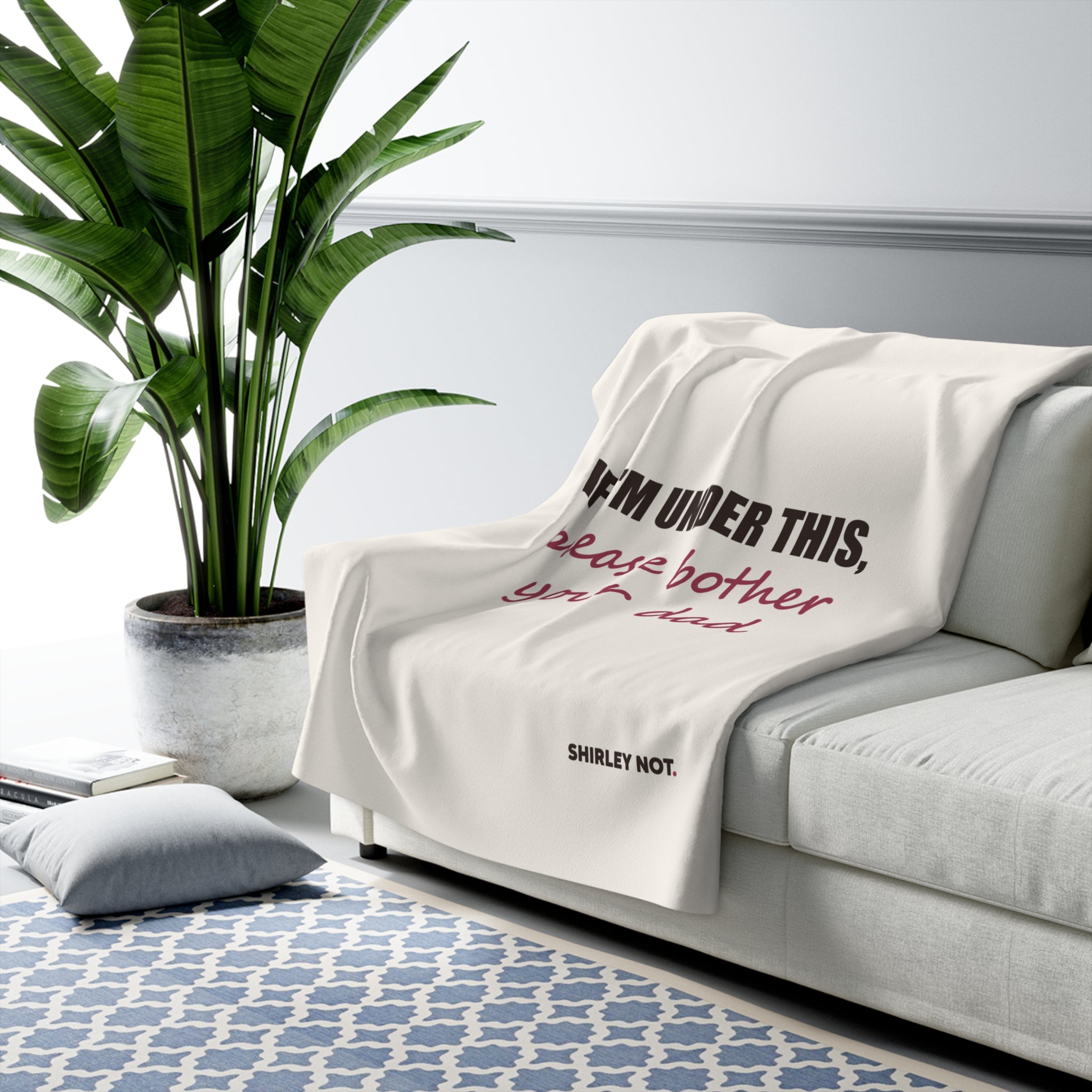 Please Bother Your Dad — Sherpa Blanket