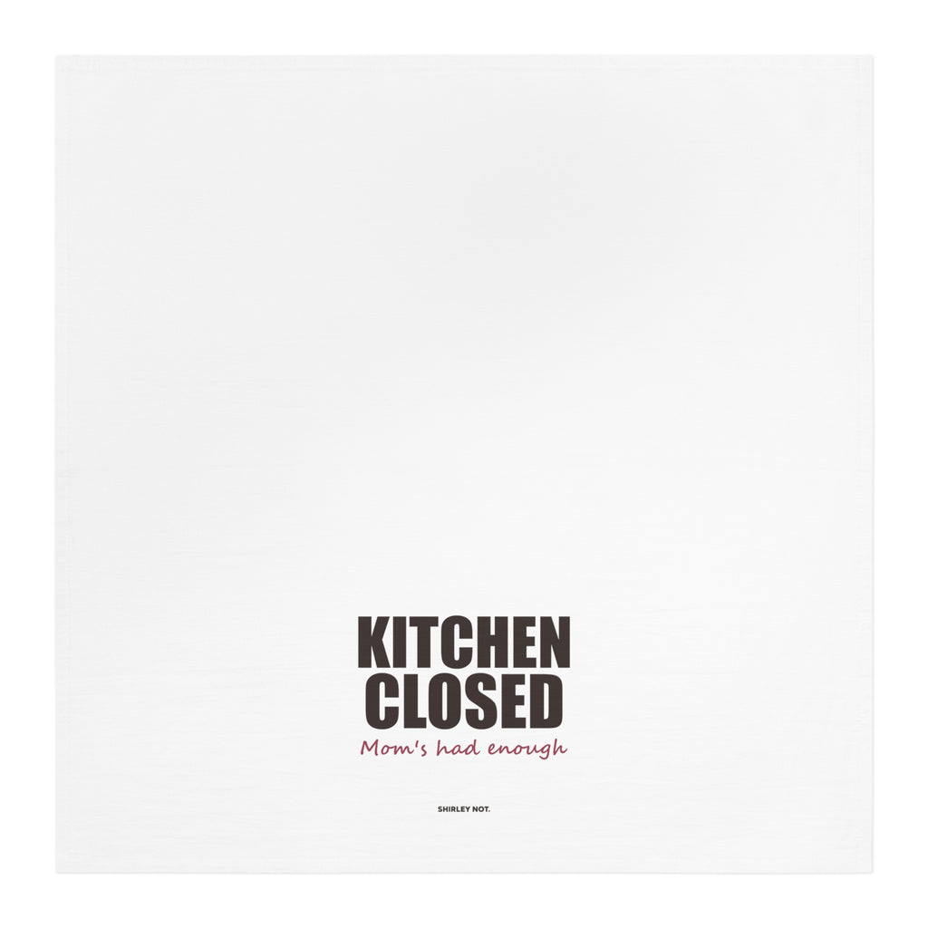 Kitchen Closed — Tea Towel
