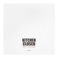 Kitchen Closed — Tea Towel