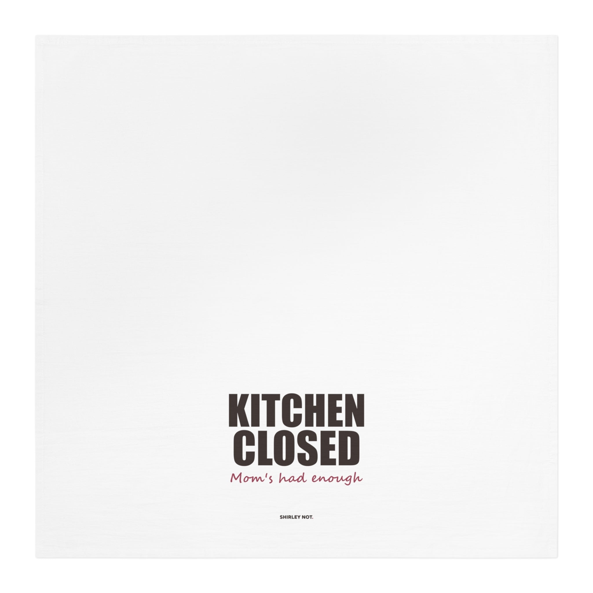 Kitchen Closed — Tea Towel