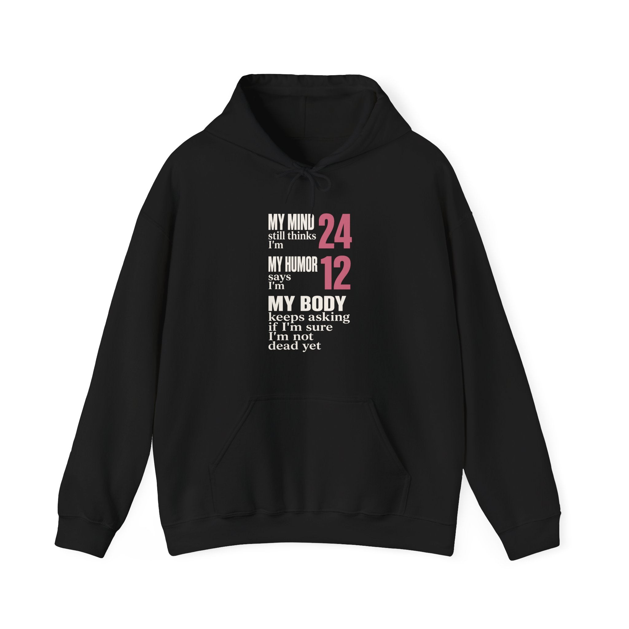 My Mind Says 24, My Humor Says 12 Hoodie