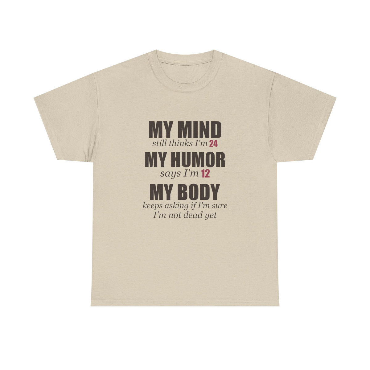 My Mind Says 24, My Humor Says 12 Tee